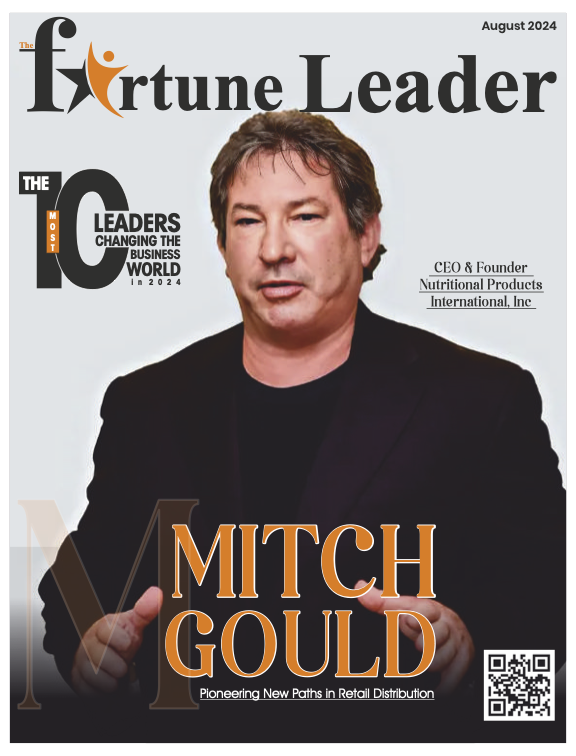 Mitch Gould Recognized as One of the 10 Most Influential Leaders Changing the Business World in 2024 by The Fortune Leader